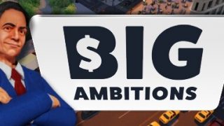 【PC】雄心壮志/Big Ambitions （更新v23.12.2023）百度网盘下载